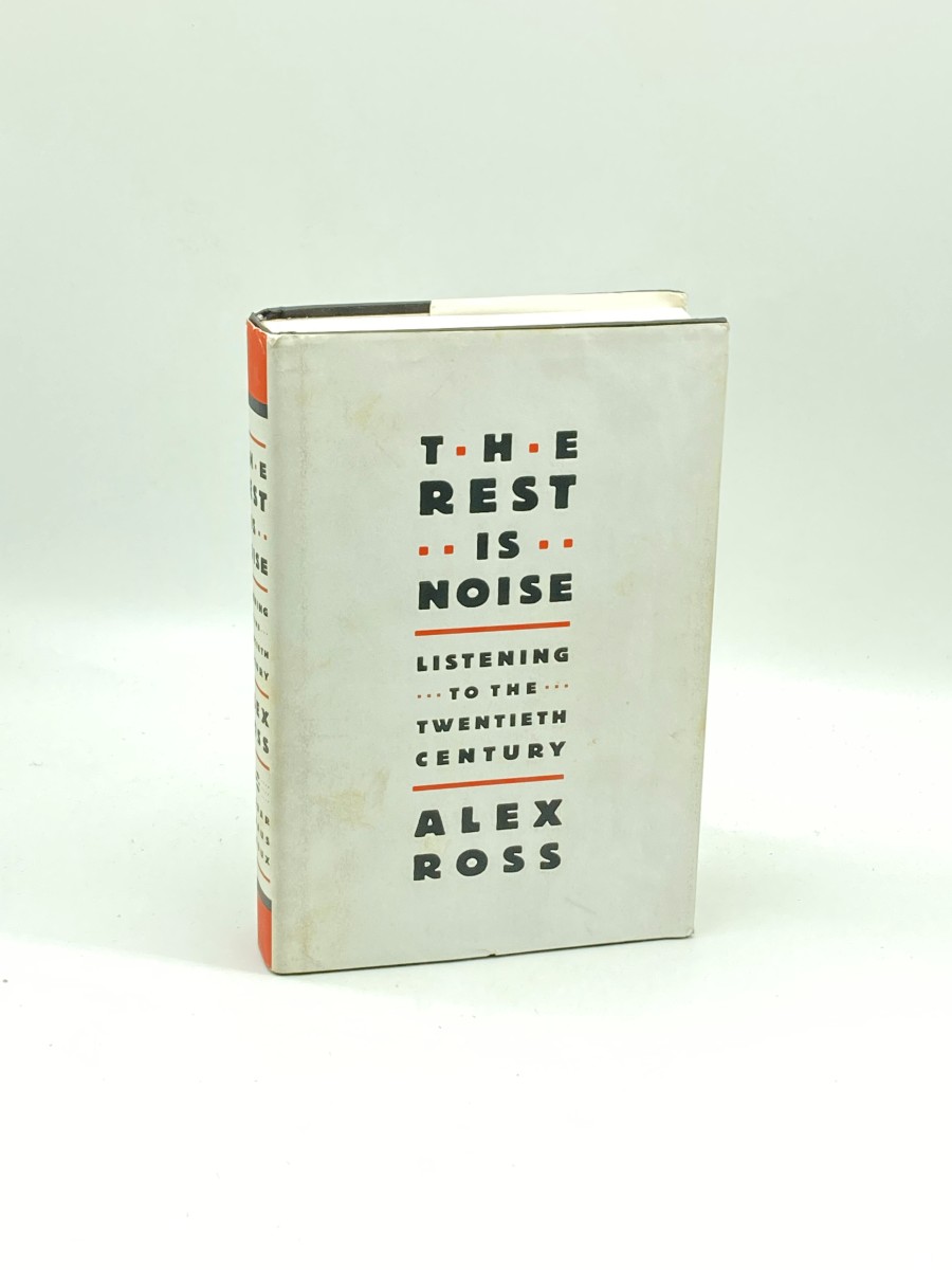 The Rest is Noise (First Printing) Listening to the Twentieth Century