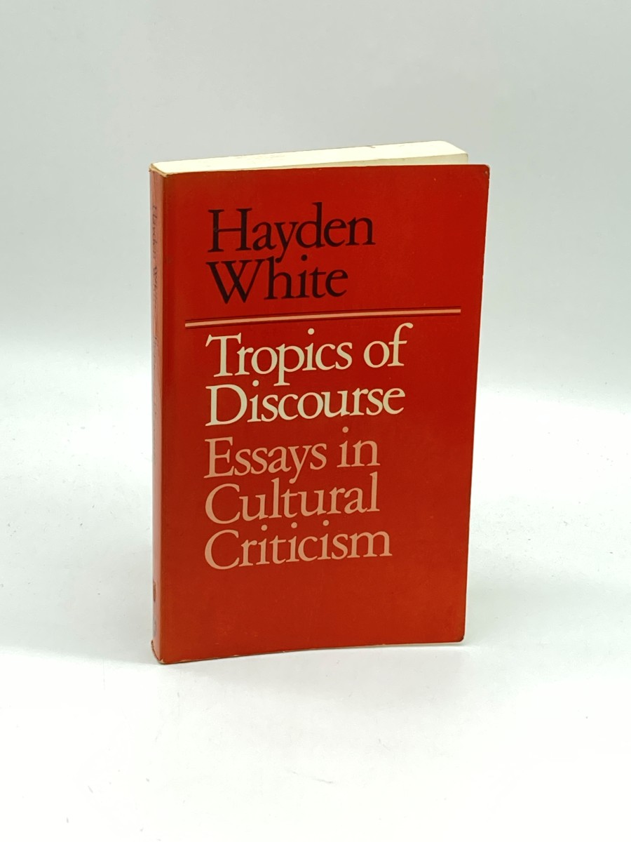 Tropics of Discourse Essays in Cultural Criticism