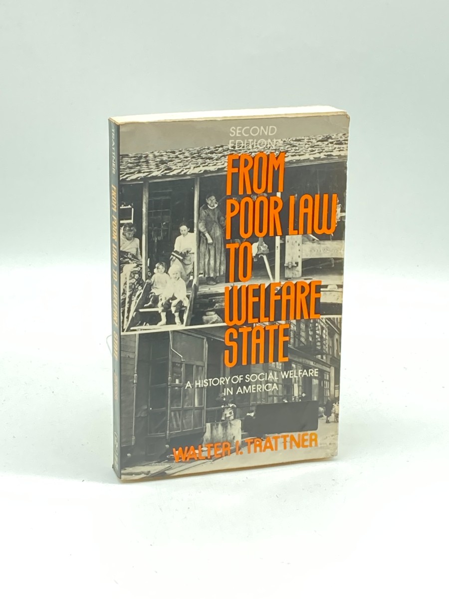 From Poor Law to Welfare State A History of Social Welfare in America