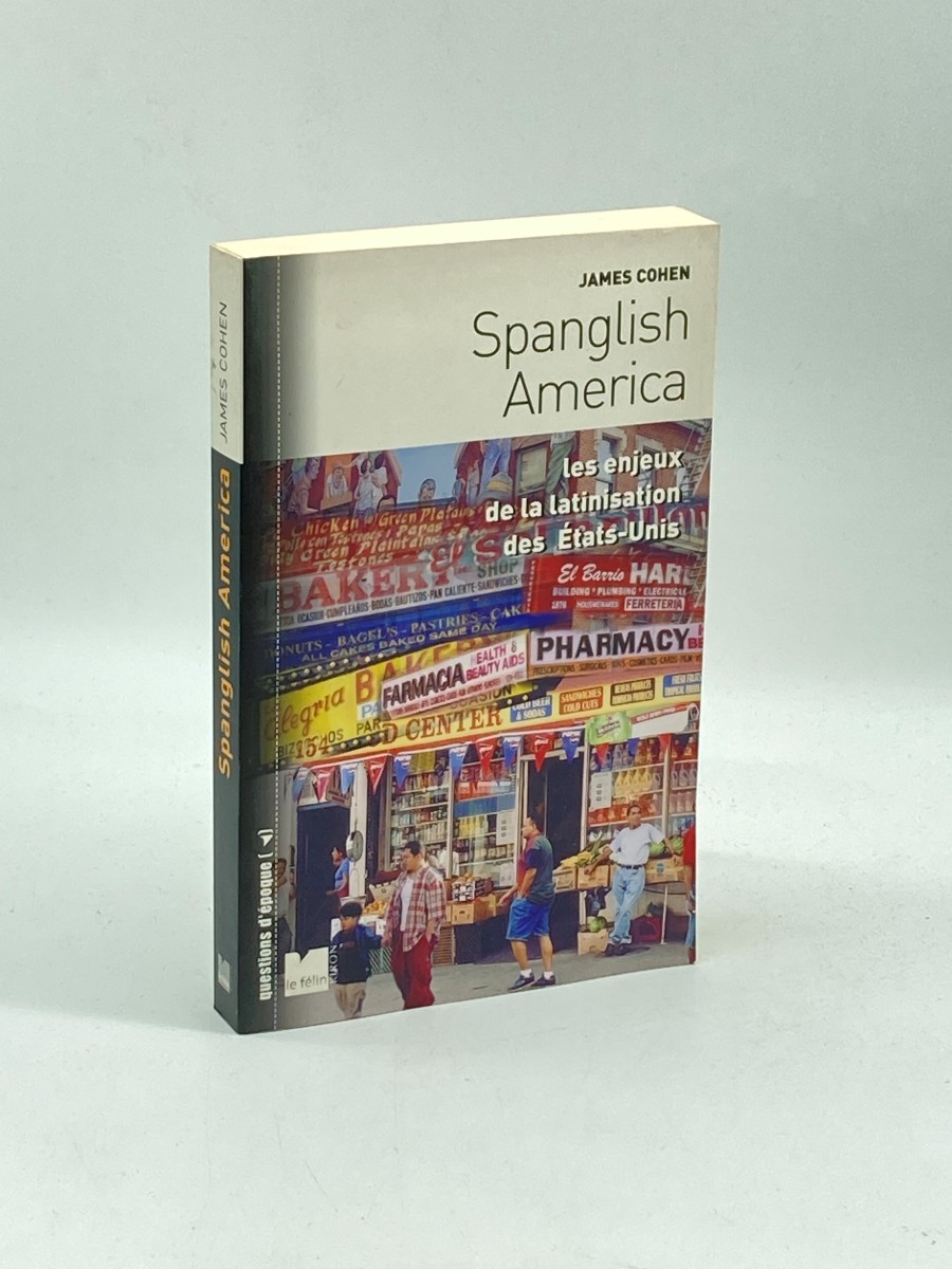 Spanglish America - Les Enjeux De La Latinisation Des Etats