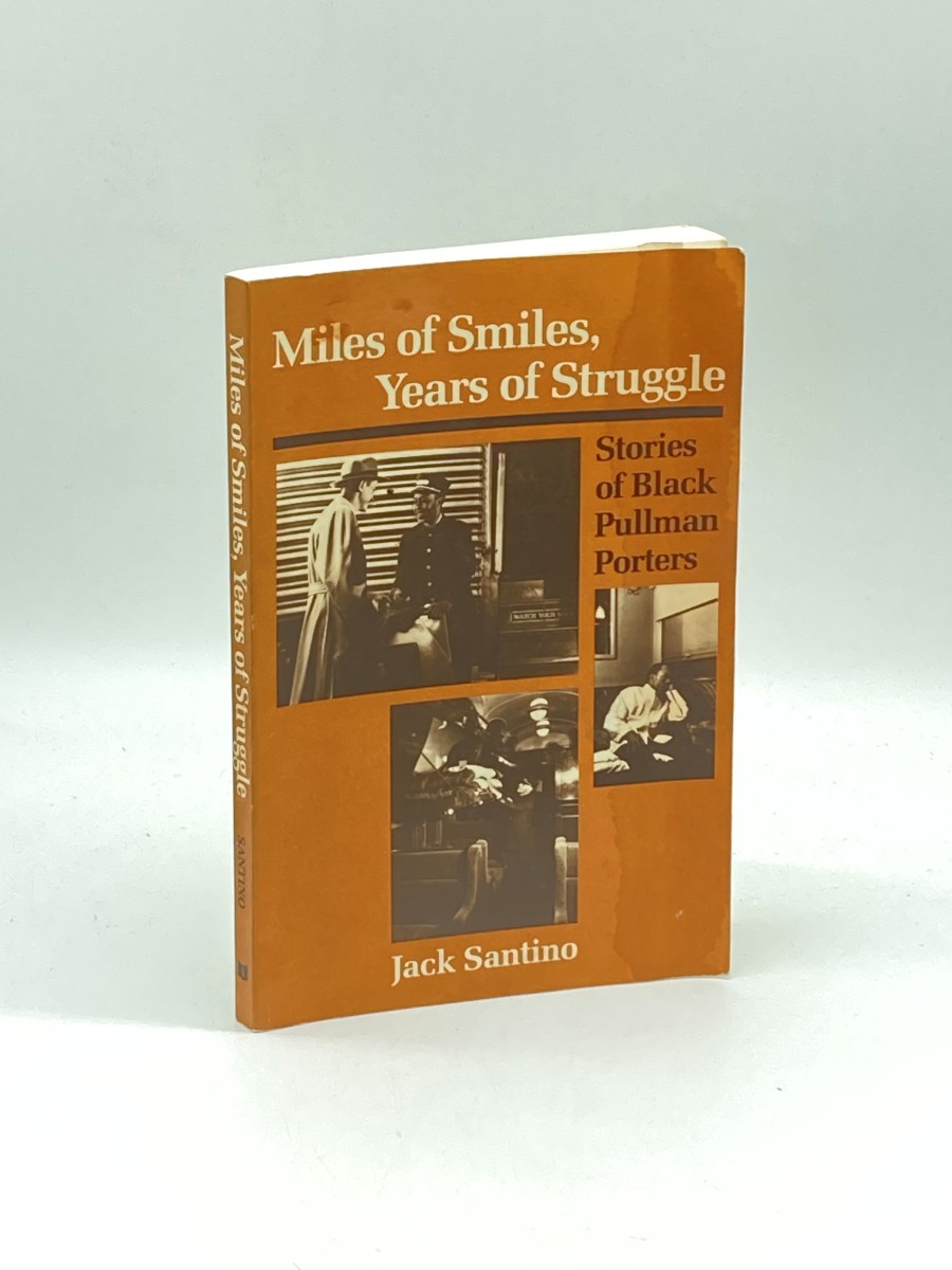 Miles of Smiles, Years of Struggle STORIES of BLACK PULLMAN PORTERS