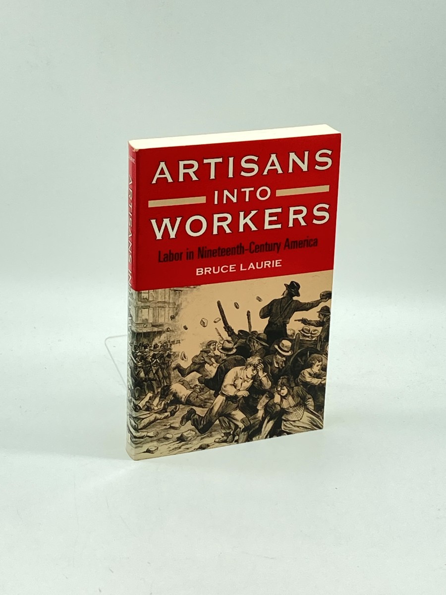 Artisans Into Workers LABOR in NINETEENTH-CENTURY AMERICA
