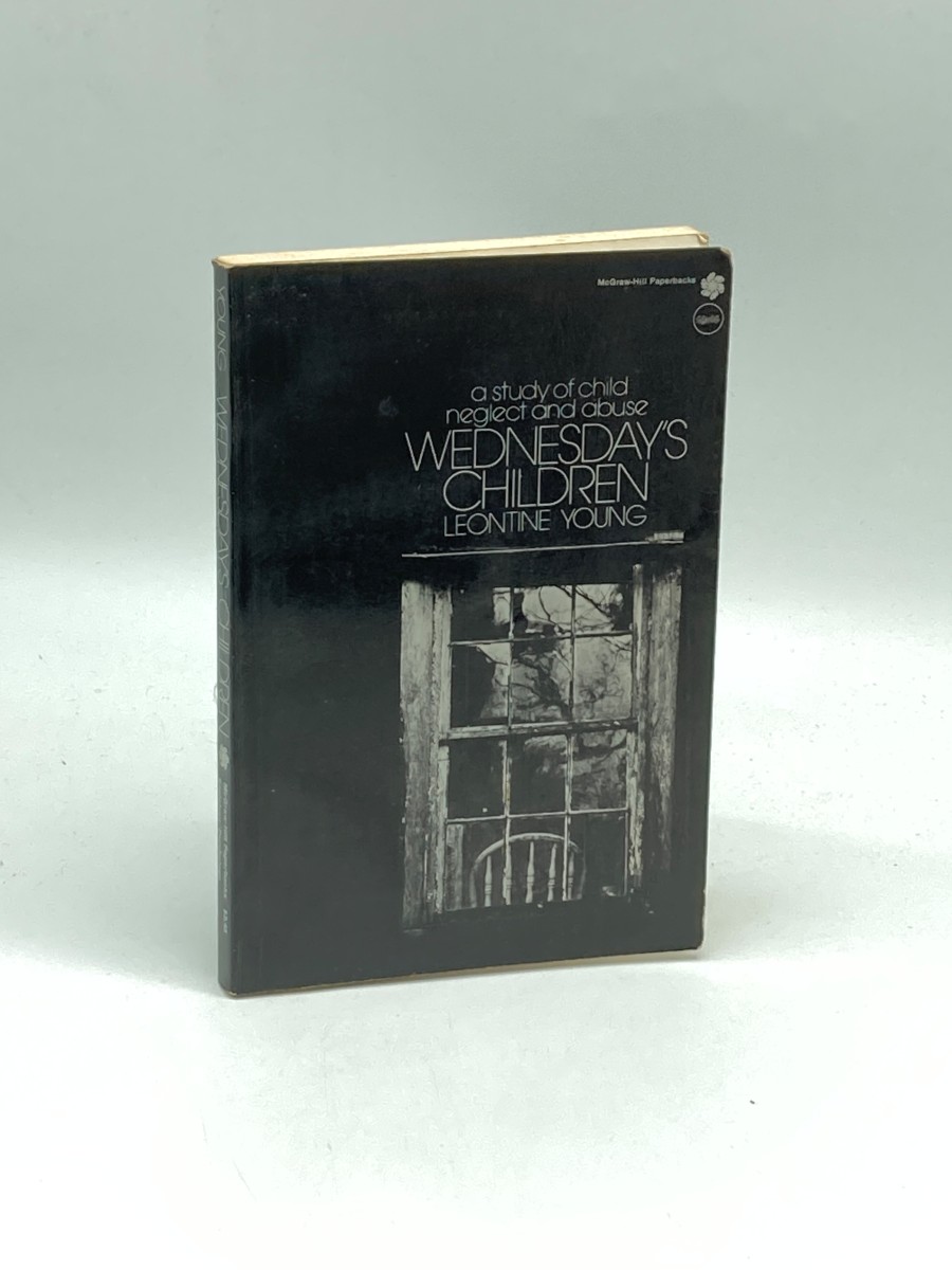 Wednesday's Children A Study of Child Neglect and Abuse