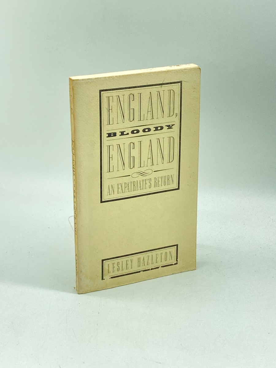 England, Bloody England (Uncorrected Proof) An Expatriate's Return