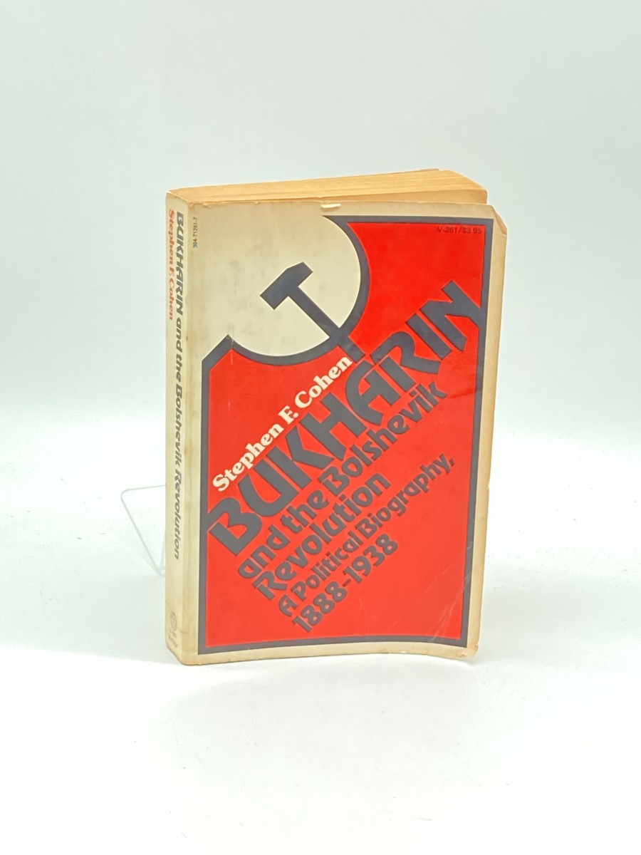 Bukharin and the Bolshevik Revolution A Political Biography 1888-1938