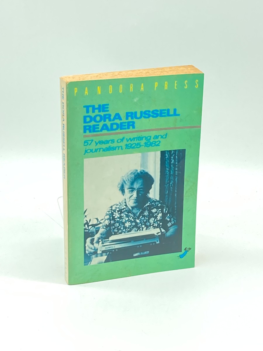 The Dora Russell Reader 57 Years of Writing and Journalism, 1925-1982