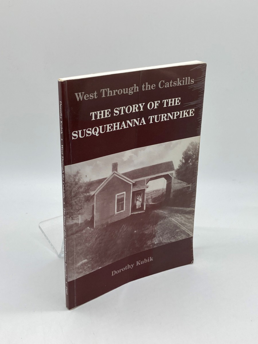 West through the Catskills (First Printing) The Story of the Susquehanna Turnpike