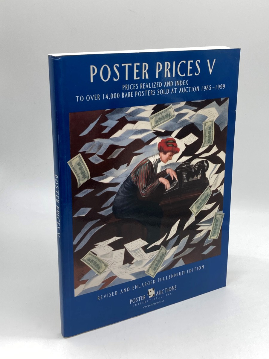 Poster Prices V Prices Realized and Index to over 14,000 Rare Posters Sold At Auction 1985-1999
