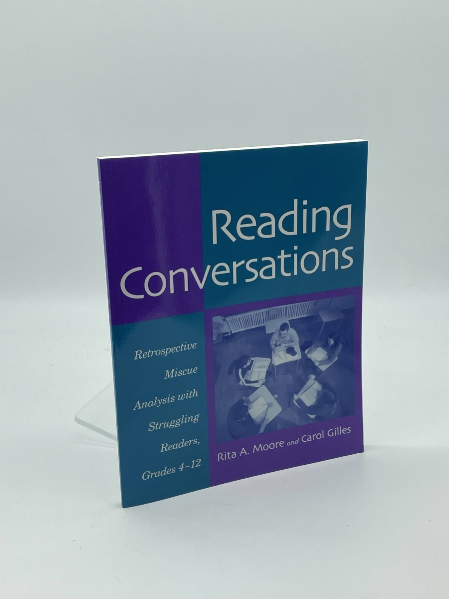 Reading Conversations (First Printing) Retrospective Miscue Analysis with Struggling Readers, Grades 4-12