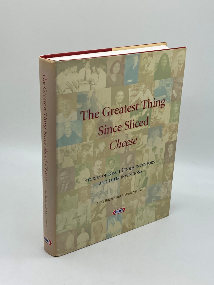 The Greatest Thing Since Sliced Cheese Stories of Kraft Foods Inventors and Their Inventions