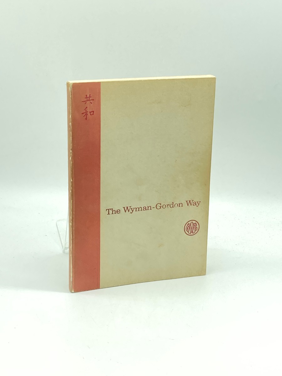 The Wyman-Gordon Way: 1883-1958