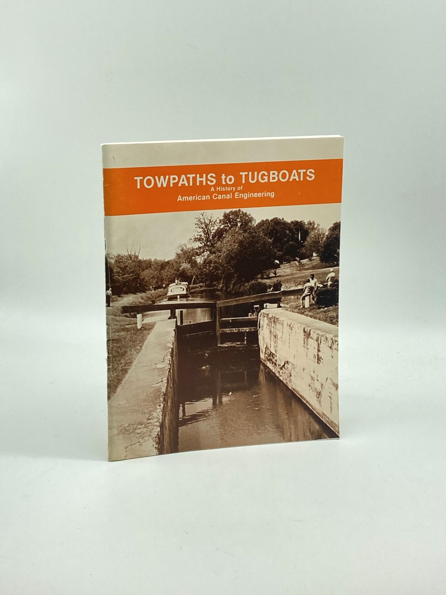 Towpaths to Tugboats A History of American Canal Engineering