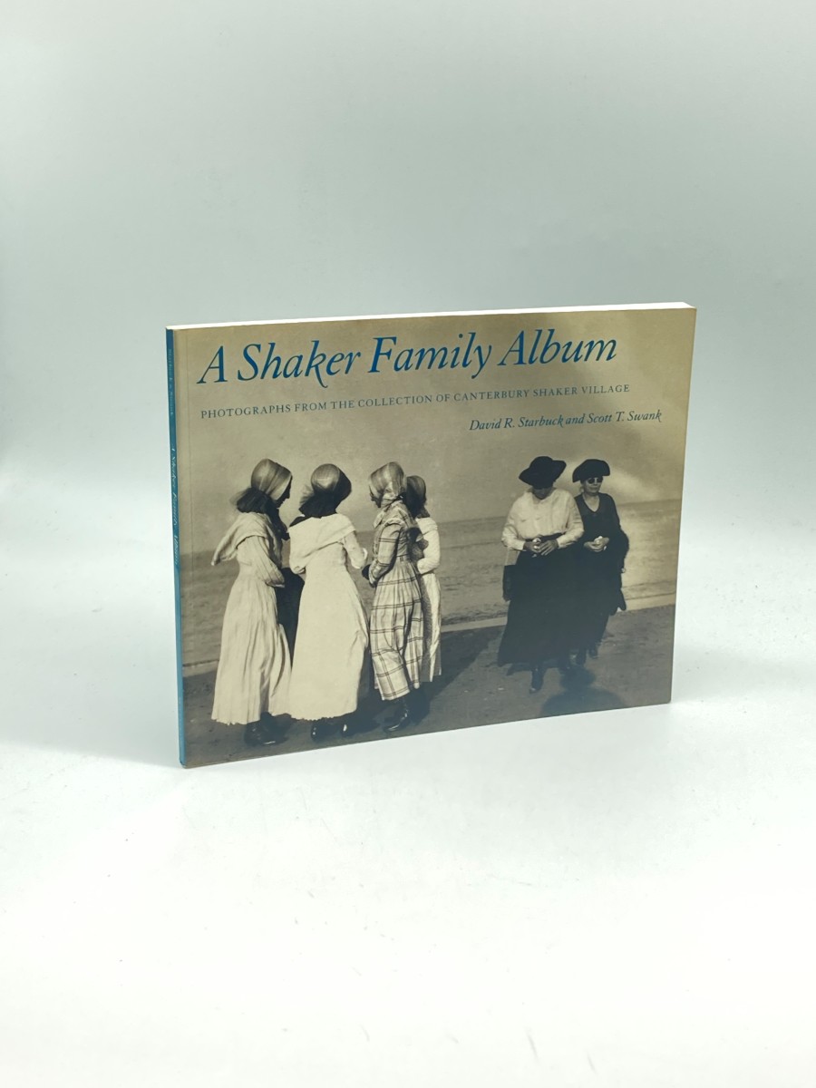 A Shaker Family Album (First Printing) Photographs from the Collection of Canterbury Shaker Village