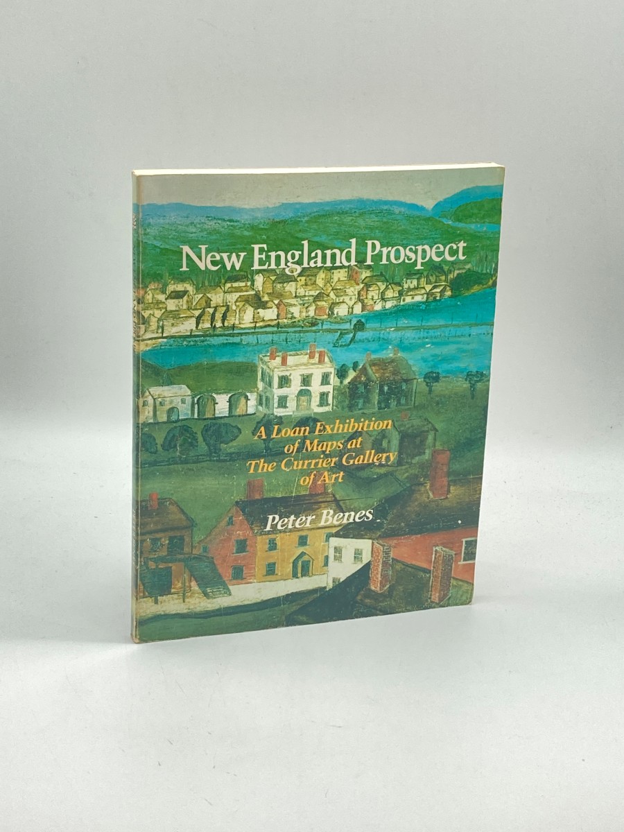 New England Prospect A Loan Exhibition of Maps At the Currier Gallery of Art, Manchester, New Hampshire