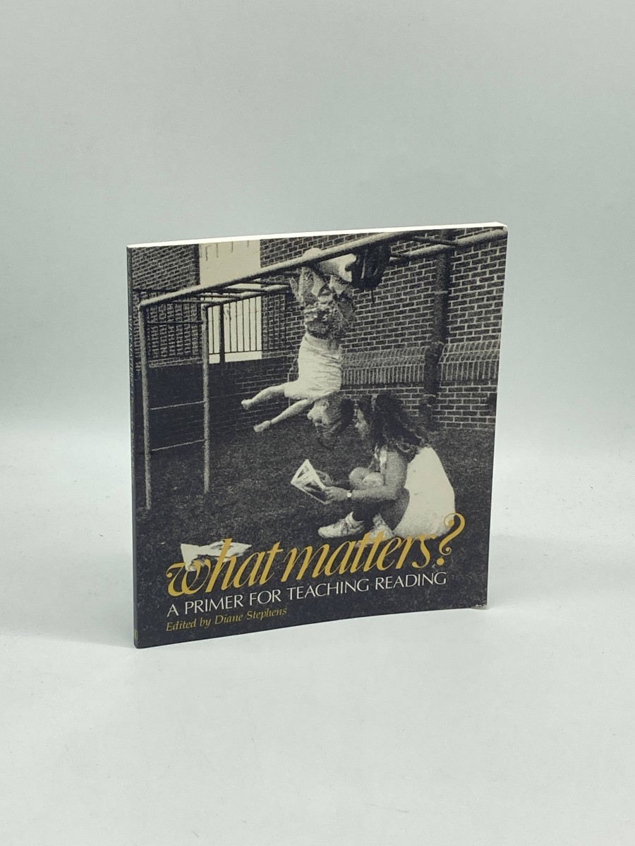 Image for What Matters (First Printing) A Primer for Teaching Reading What Matters (First Printing) A Primer for Teaching Reading