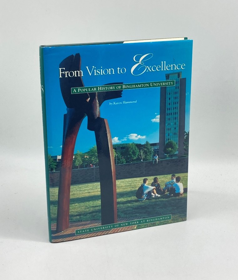 Image for From Vision to Excellence A Popular History of Binghamton University From Vision to Excellence A Popular History of Binghamton University