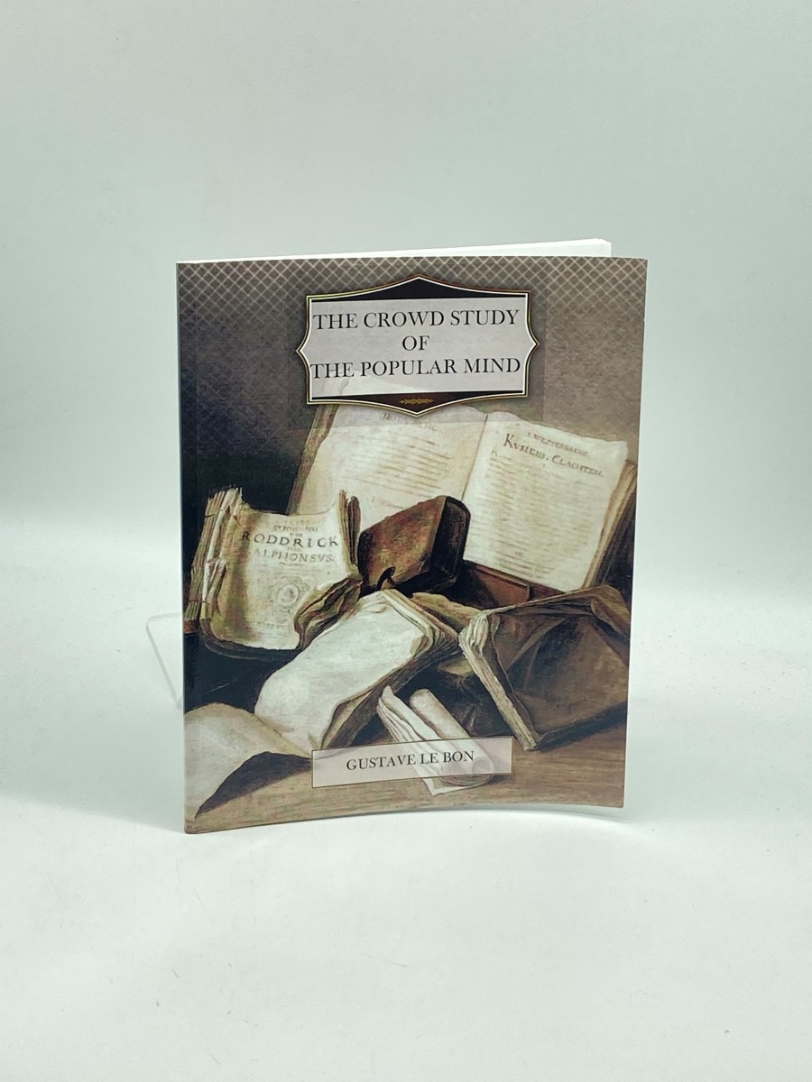 The Crowd; Study of the Popular Mind