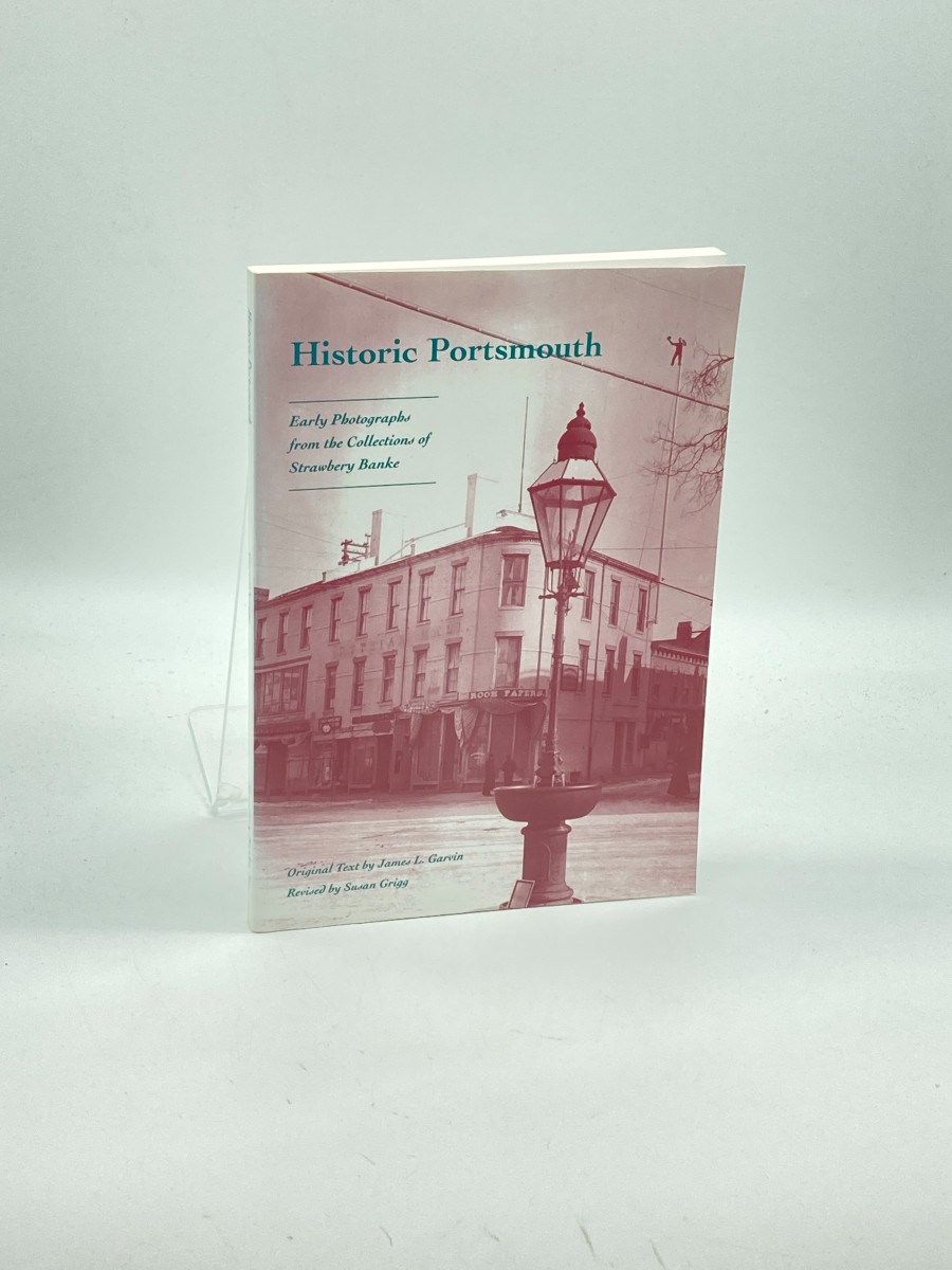Image for Historic Portsmouth Early Photographs from the Collections of Strawberry Banke Historic Portsmouth Early Photographs from the Collections of Strawberry Banke