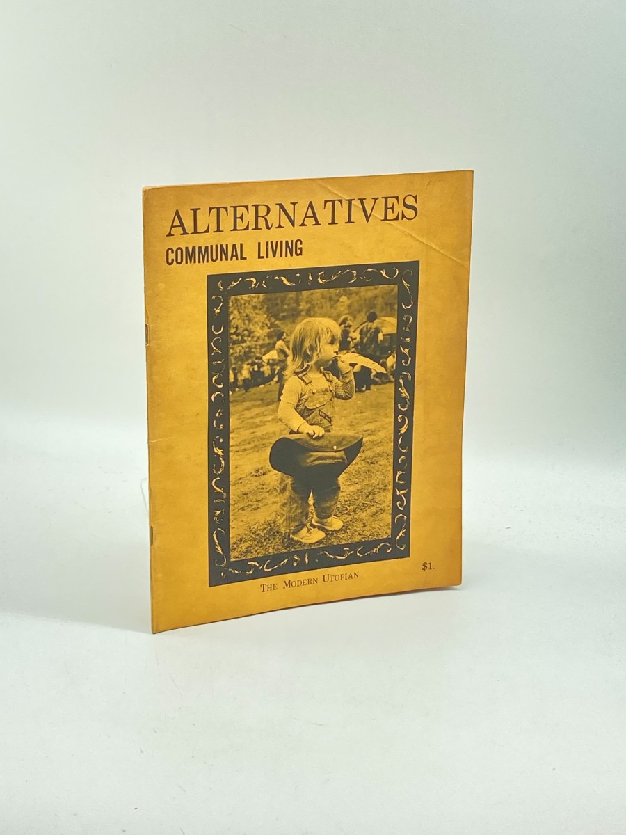 Alternatives: Communal Living 1972 Issue the Modern Utopian