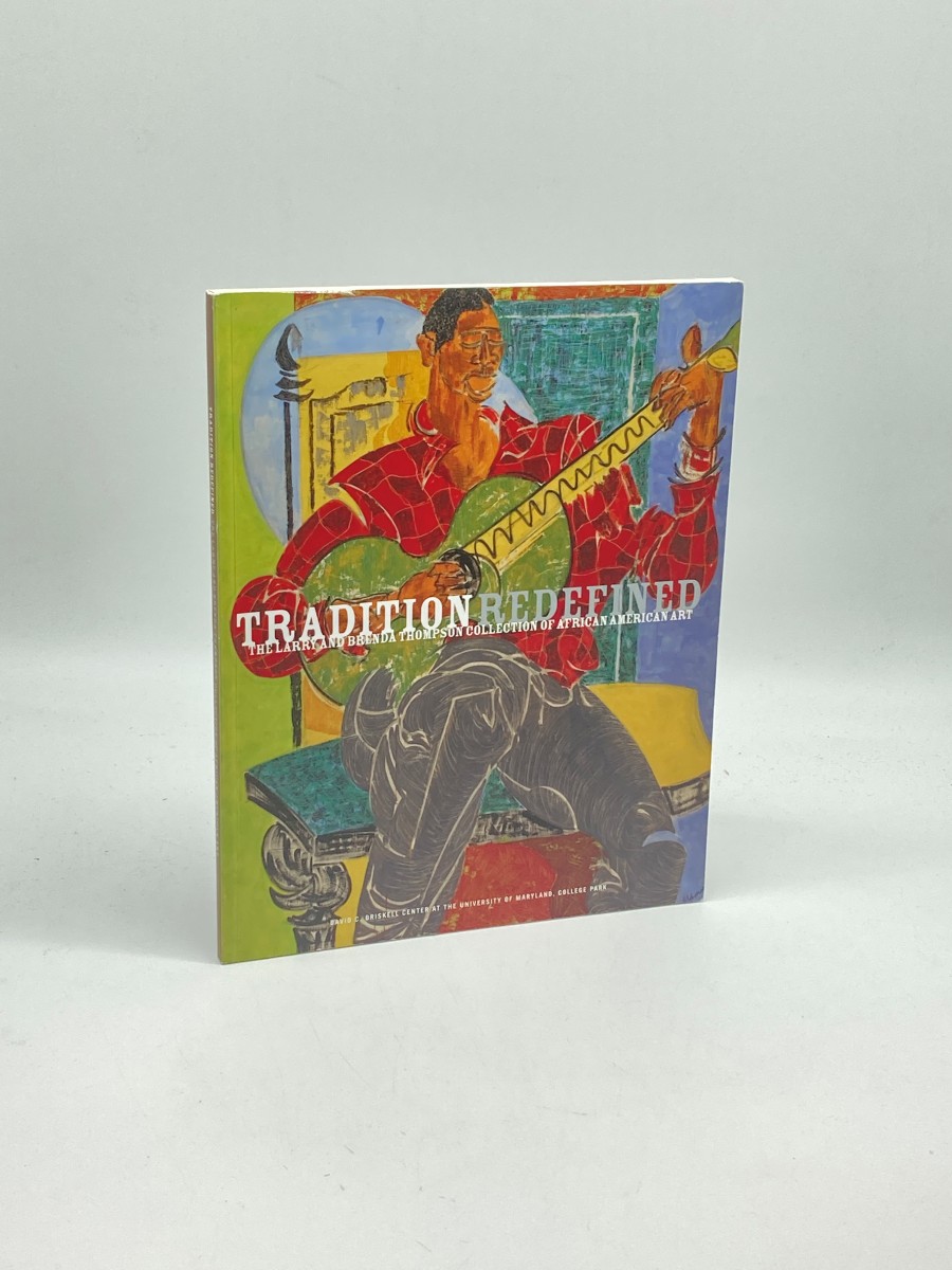 Tradition Redefined The Larry and Brenda Thompson Colleciton of African American Art