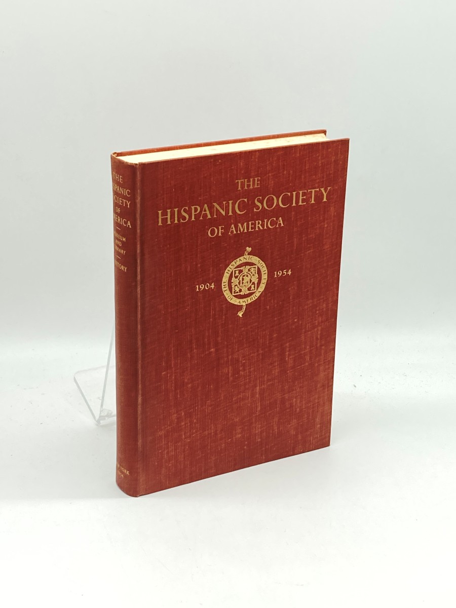 History of Hispanic Society of America: Museum and Library 1904-1954