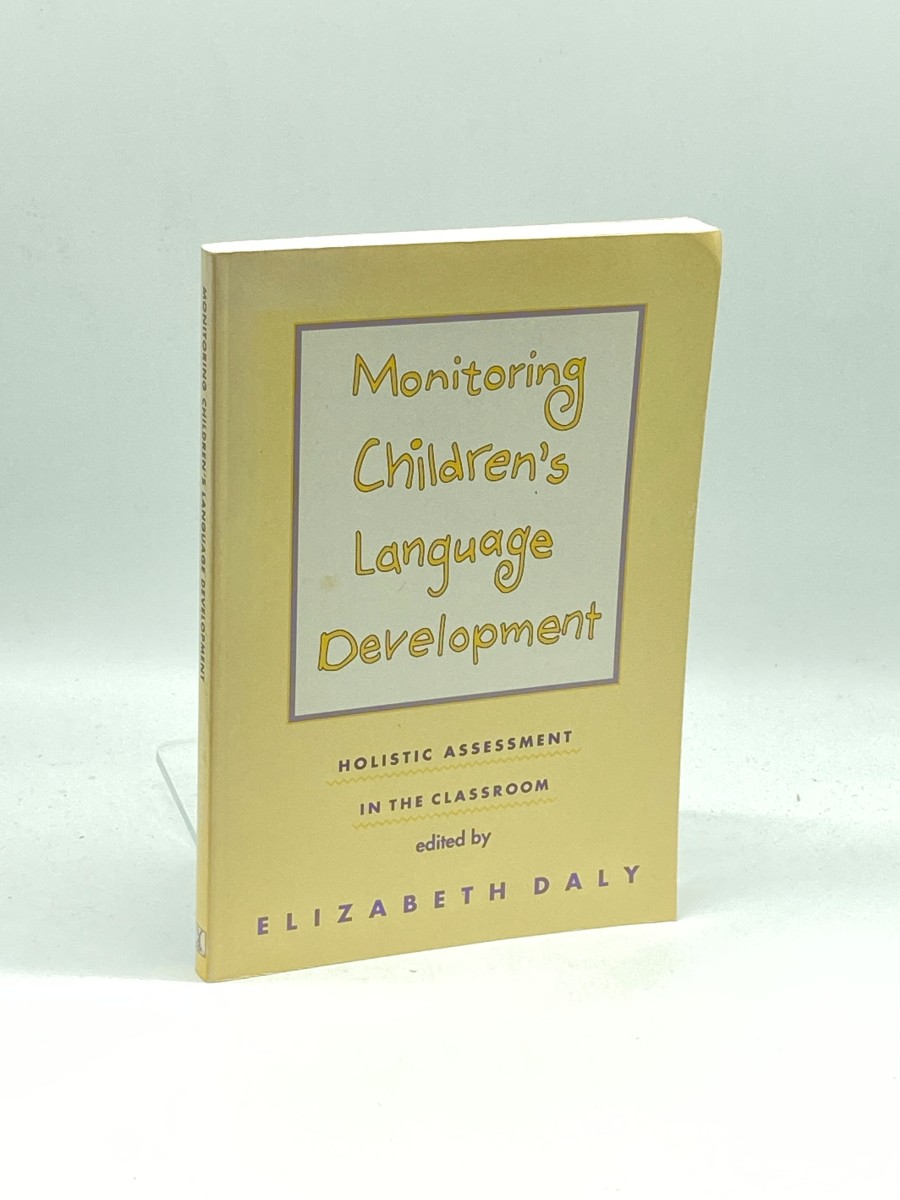 Monitoring Children's Language Development Holistic Assessment in the Classroom
