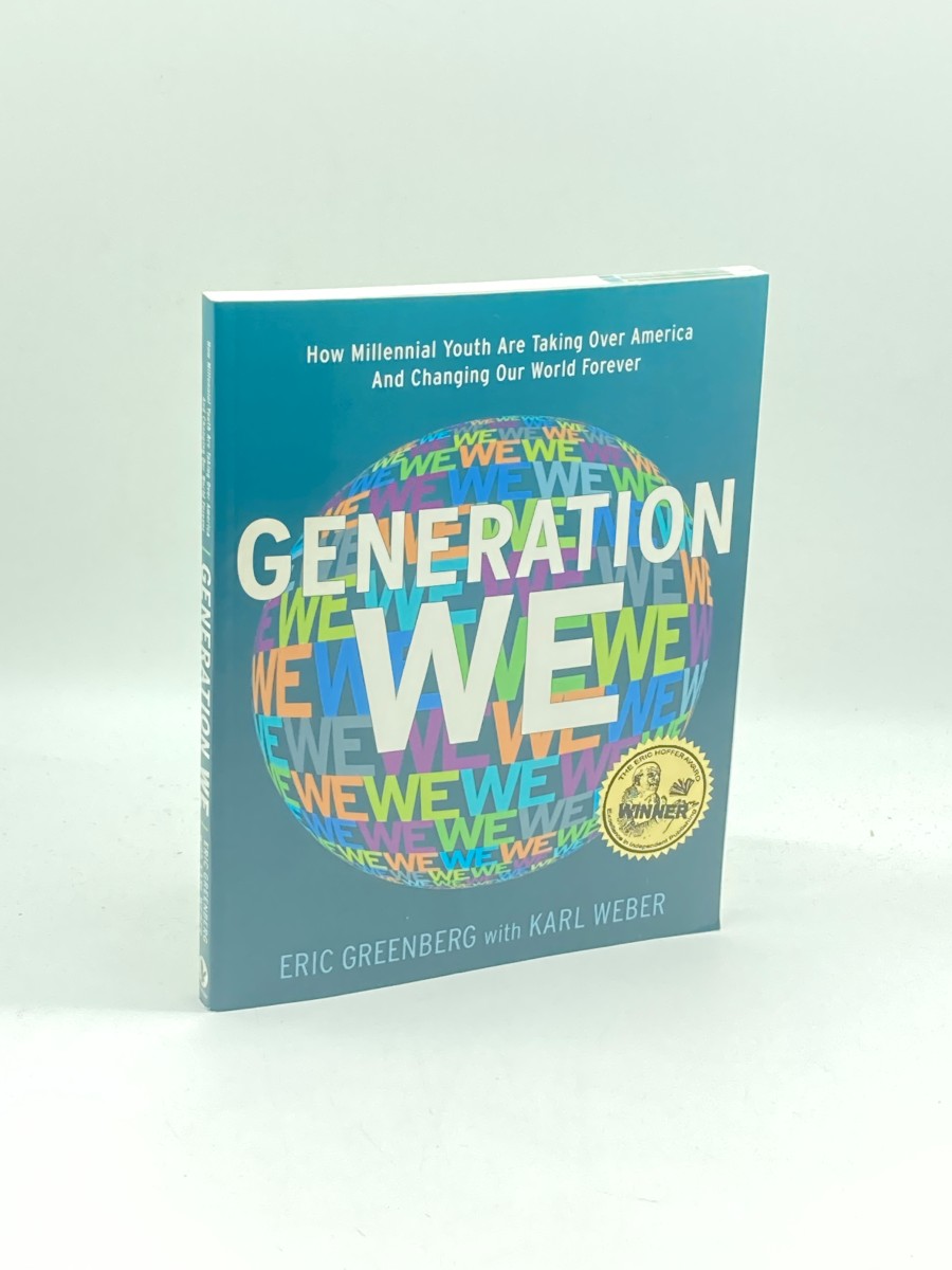 Generation We (First Printing) How Millennial Youth Are Taking over America and Changing Our World Forever