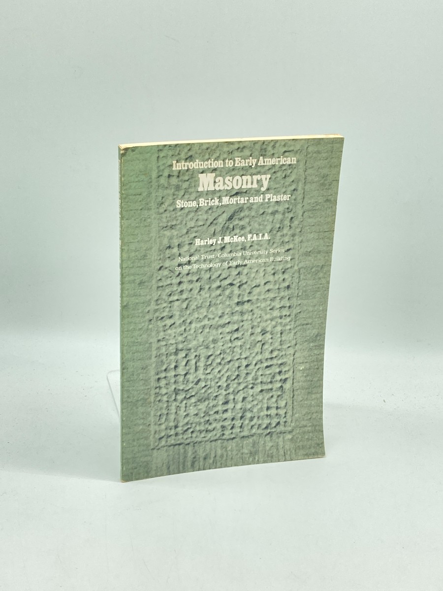 Introduction to Early American Masonry, Stone, Brick, Mortar, and Plaster