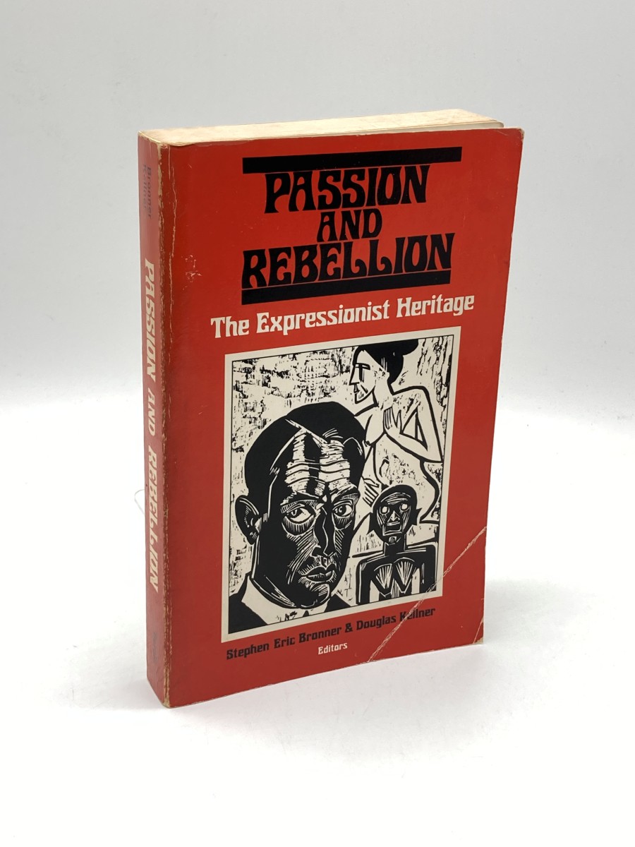 Passion and Rebellion; The Expressionist Heritage