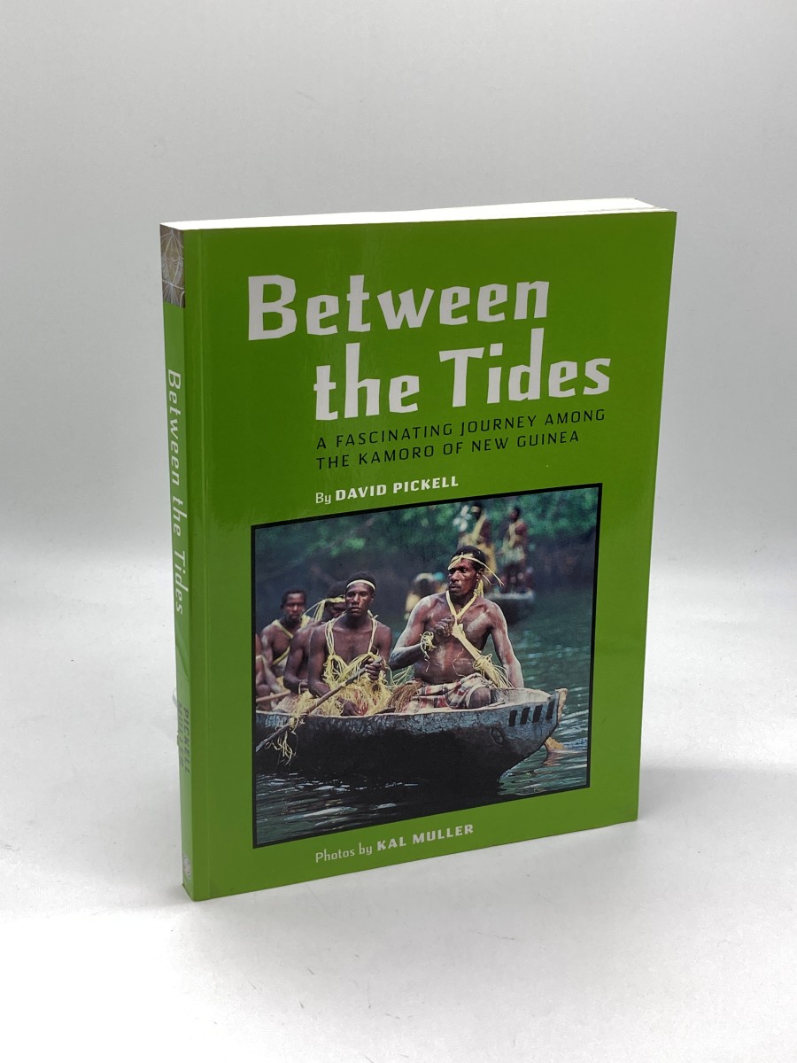 Between the Tides A Fascinating Journey Among the Kamoro of New Guinea