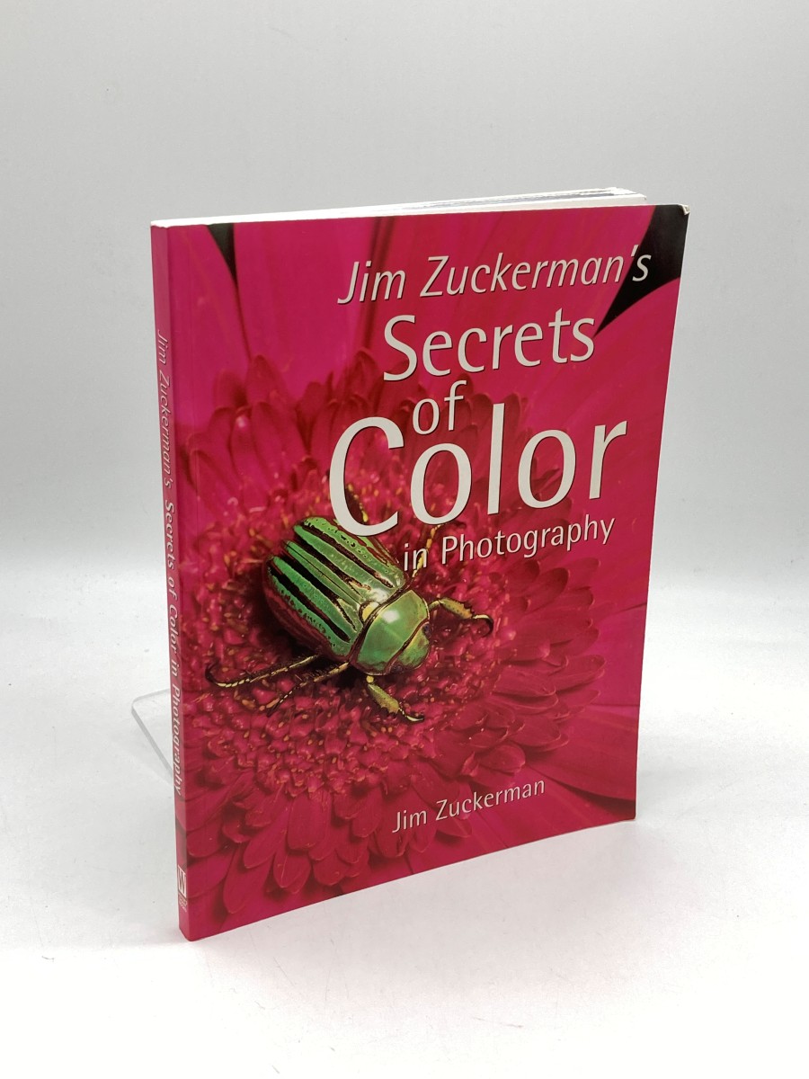 Jim Zuckerman's Secrets of Color in Photography (First Printing)