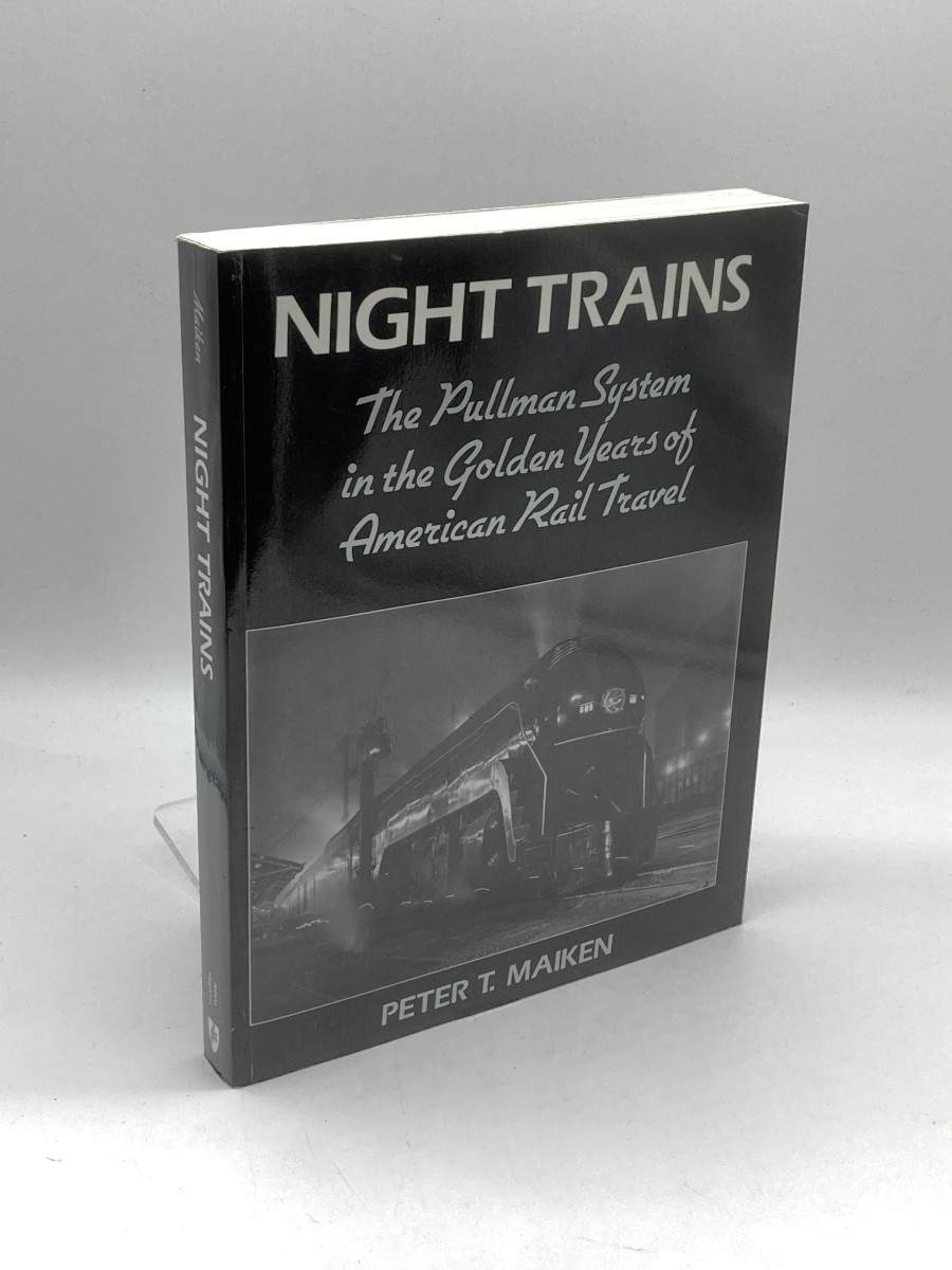 Night Trains; The Pullman Systems in the Golden Years of American Rail Travel