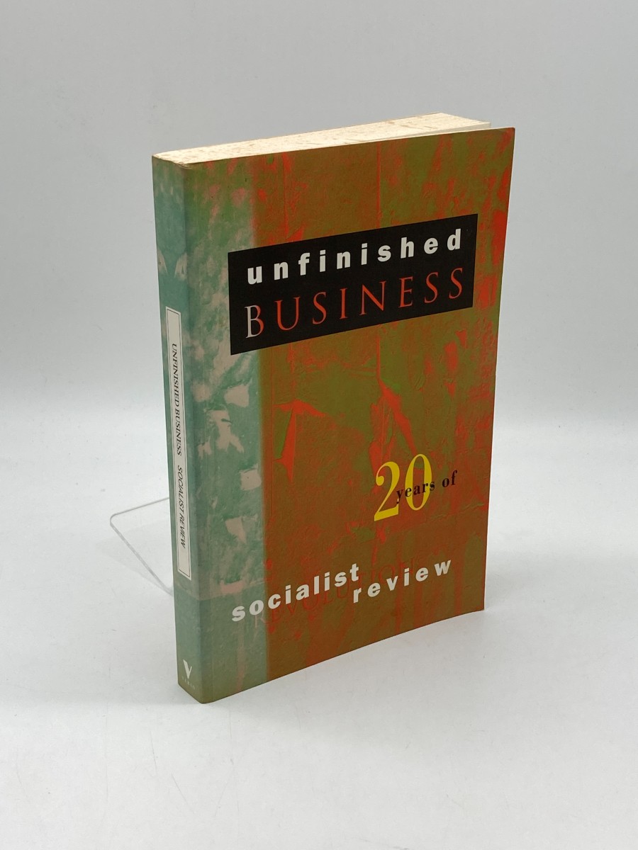 Image for Unfinished Business Twenty Years of Socialist Review Unfinished Business Twenty Years of Socialist Review