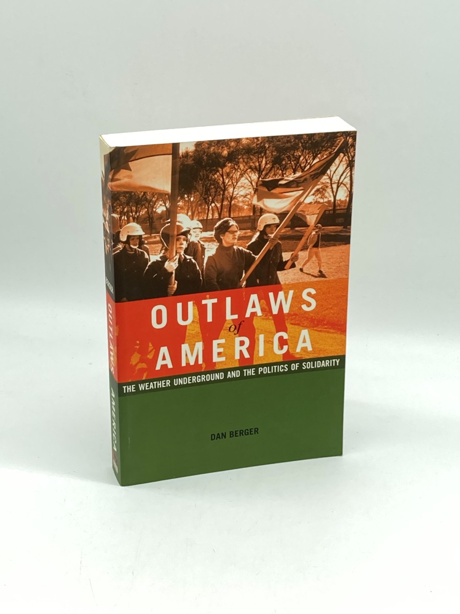 Outlaws of America The Weather Underground and the Politics of Solidarity