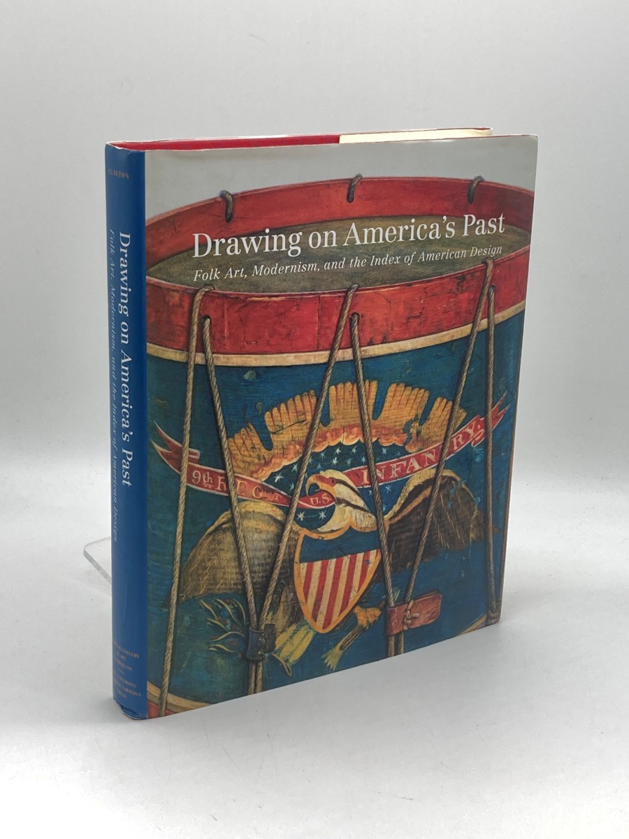 Drawing on America's Past Folk Art, Modernism, and the Index of American Design
