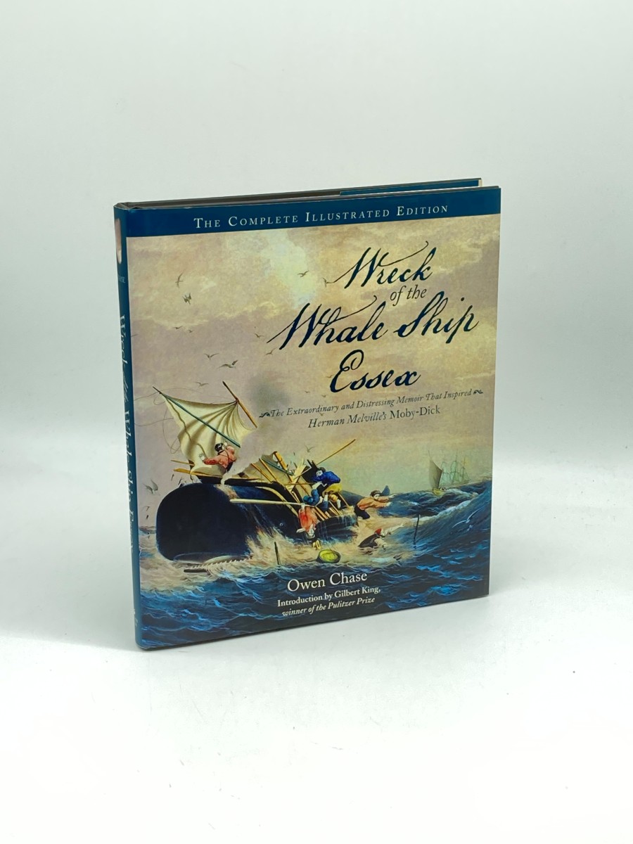 Wreck of the Whale Ship Essex (First Printing) The Complete Illustrated Edition: the Extraordinary and Distressing Memoir That Inspired Herman Melville's Moby-Dick