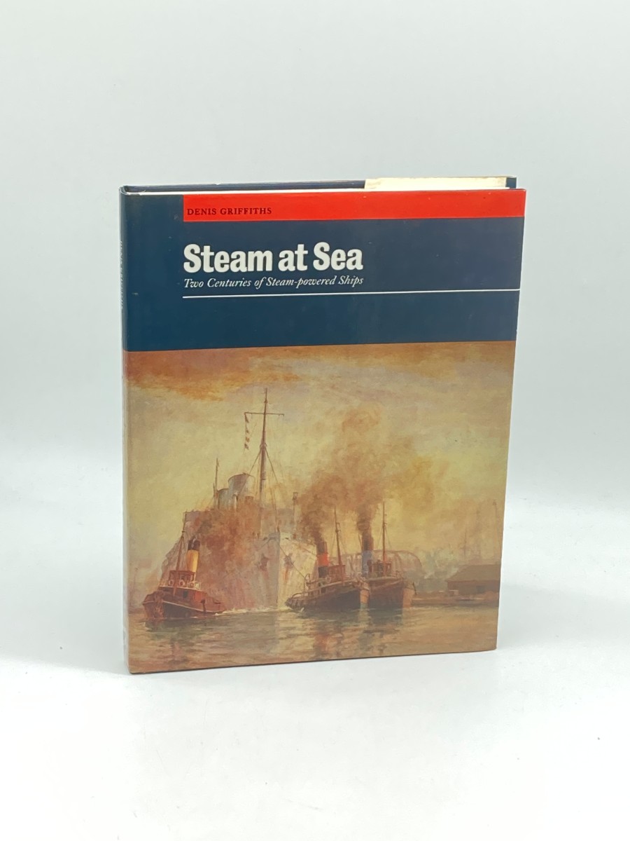 Steam At Sea Two Centuries of Steam-Powered Ships