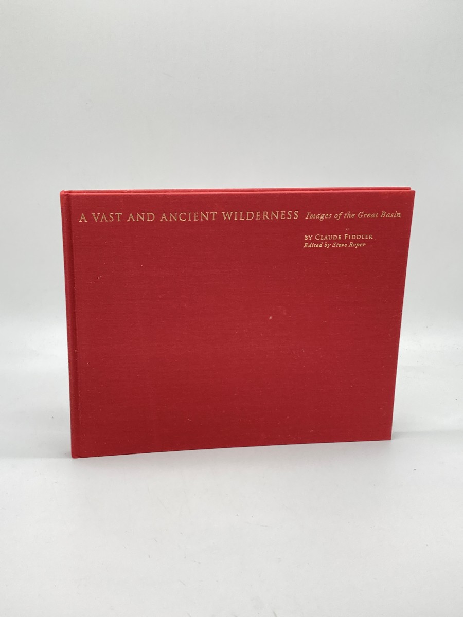 A Vast and Ancient Wilderness (First Printing) Images of the Great Basin