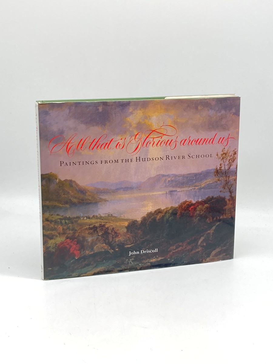 All That is Glorious around Us Paintings from the Hudson River School