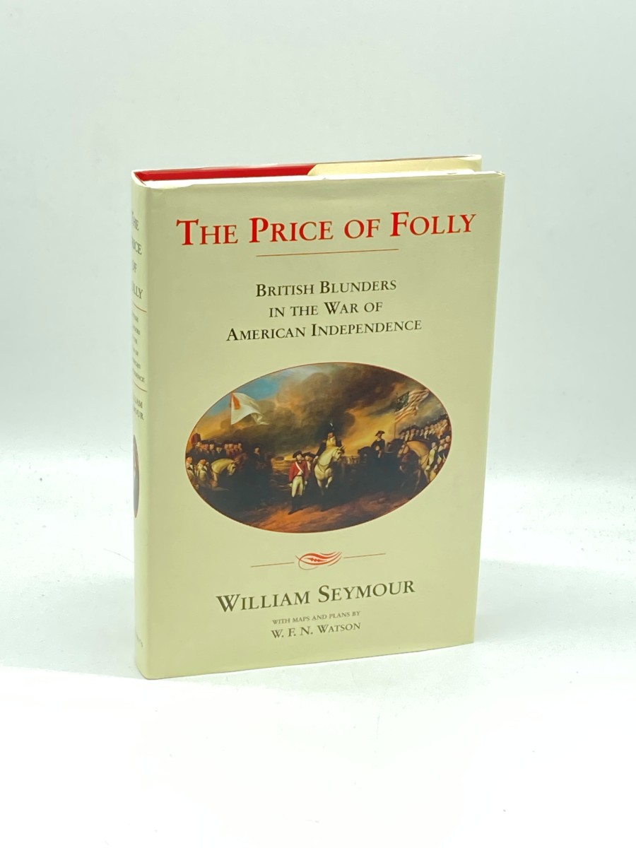 Image for The Price of Folly British Blunders in the War of American Independence The Price of Folly British Blunders in the War of American Independence