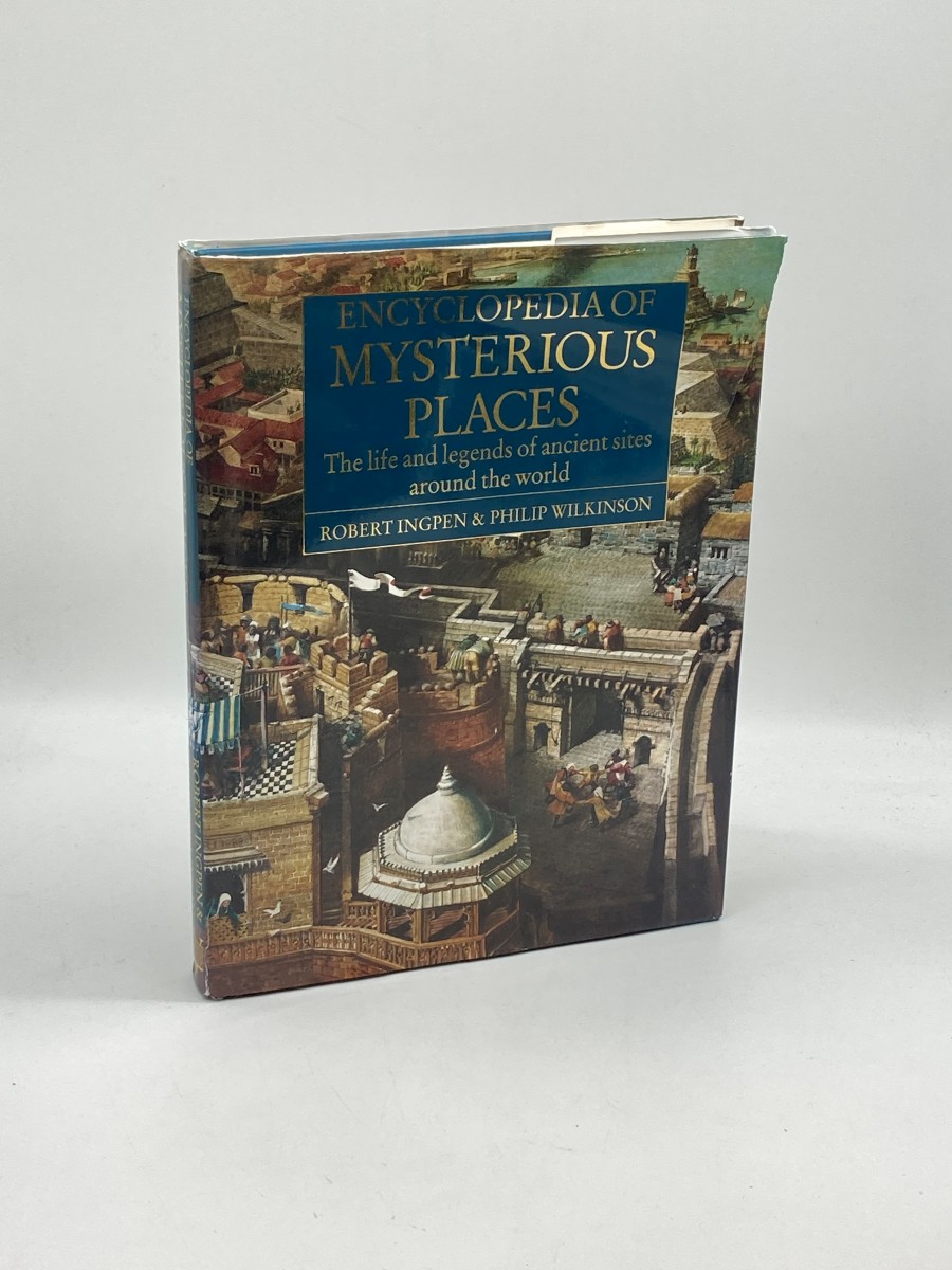 Encyclopedia of Mysterious Places The Life and Legends of Ancient Sites around the World
