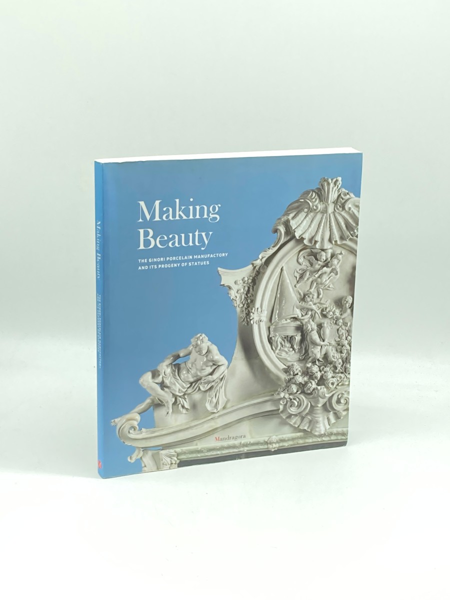 Making Beauty The Ginori Porcelain Manufactory and its Progeny of Statues