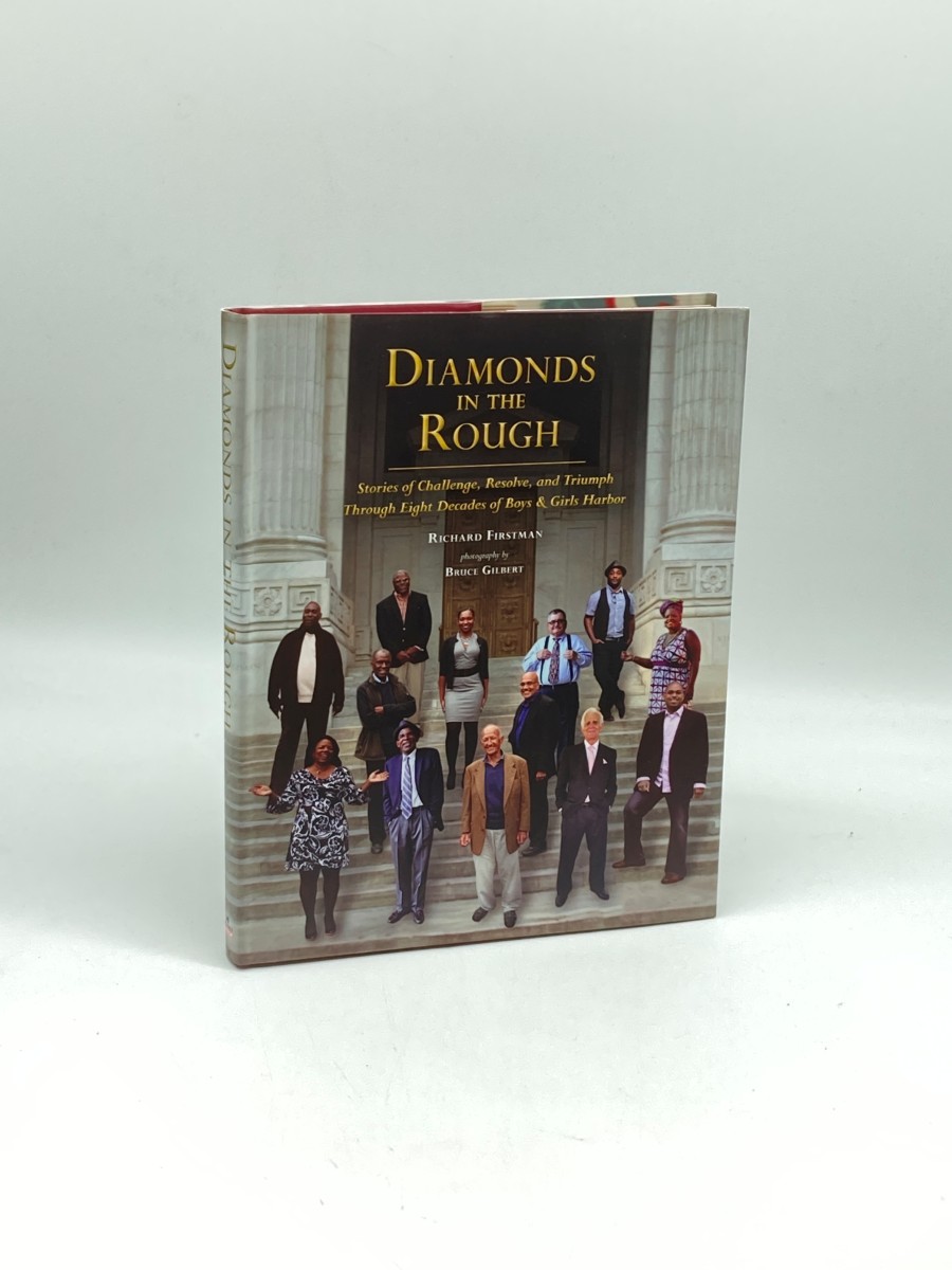 Image for Diamonds in the Rough; Stories of Challenge, Resolve, and Triumph through Eight Decades of Boys & Girls Harbor Diamonds in the Rough; Stories of Challenge, Resolve, and Triumph through Eight Decades of Boys & Girls Harbor