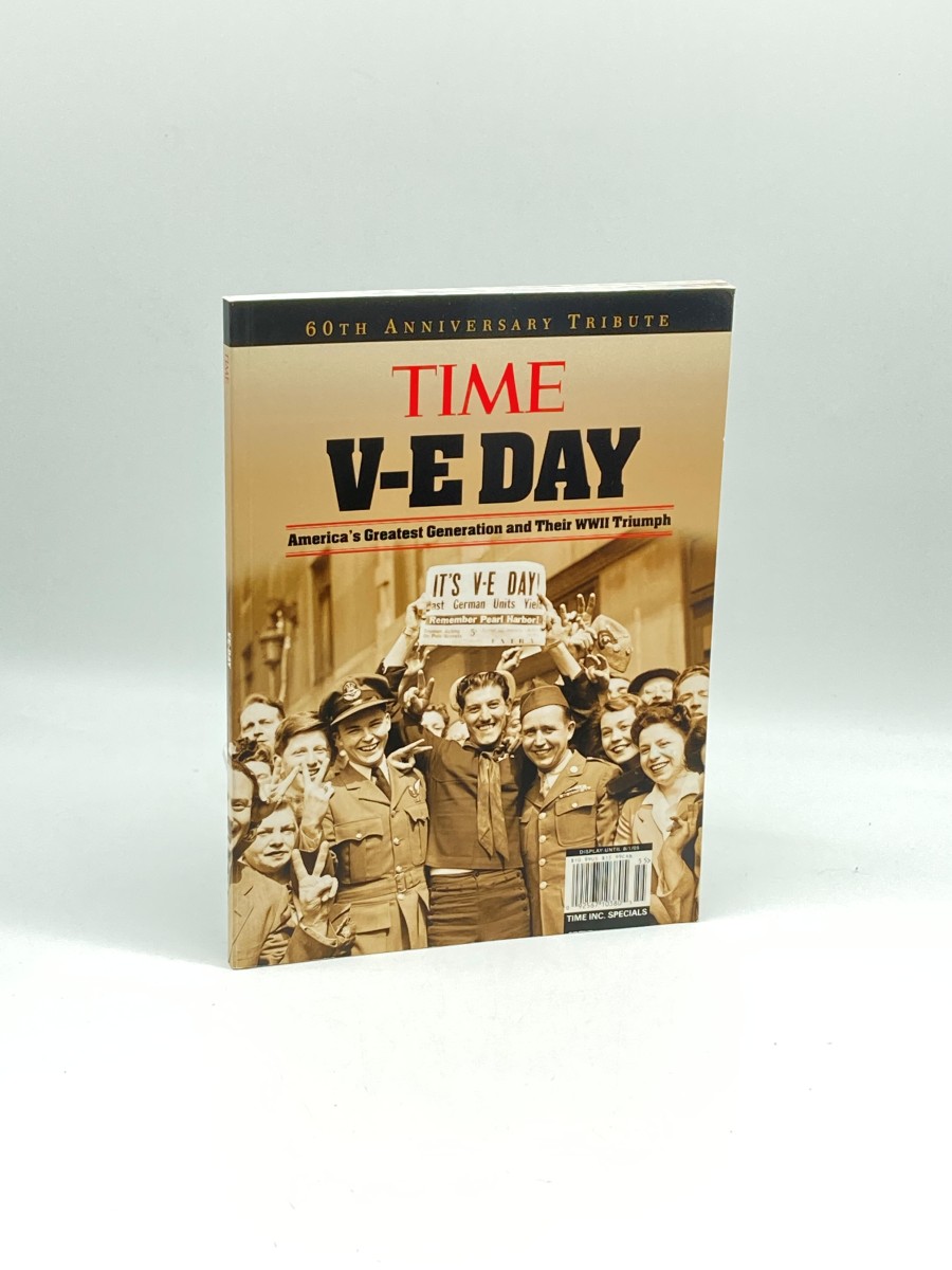 Time V-E Day 60th Anniversary Tribute; America's Greatest Generation and Their WWII Triumph