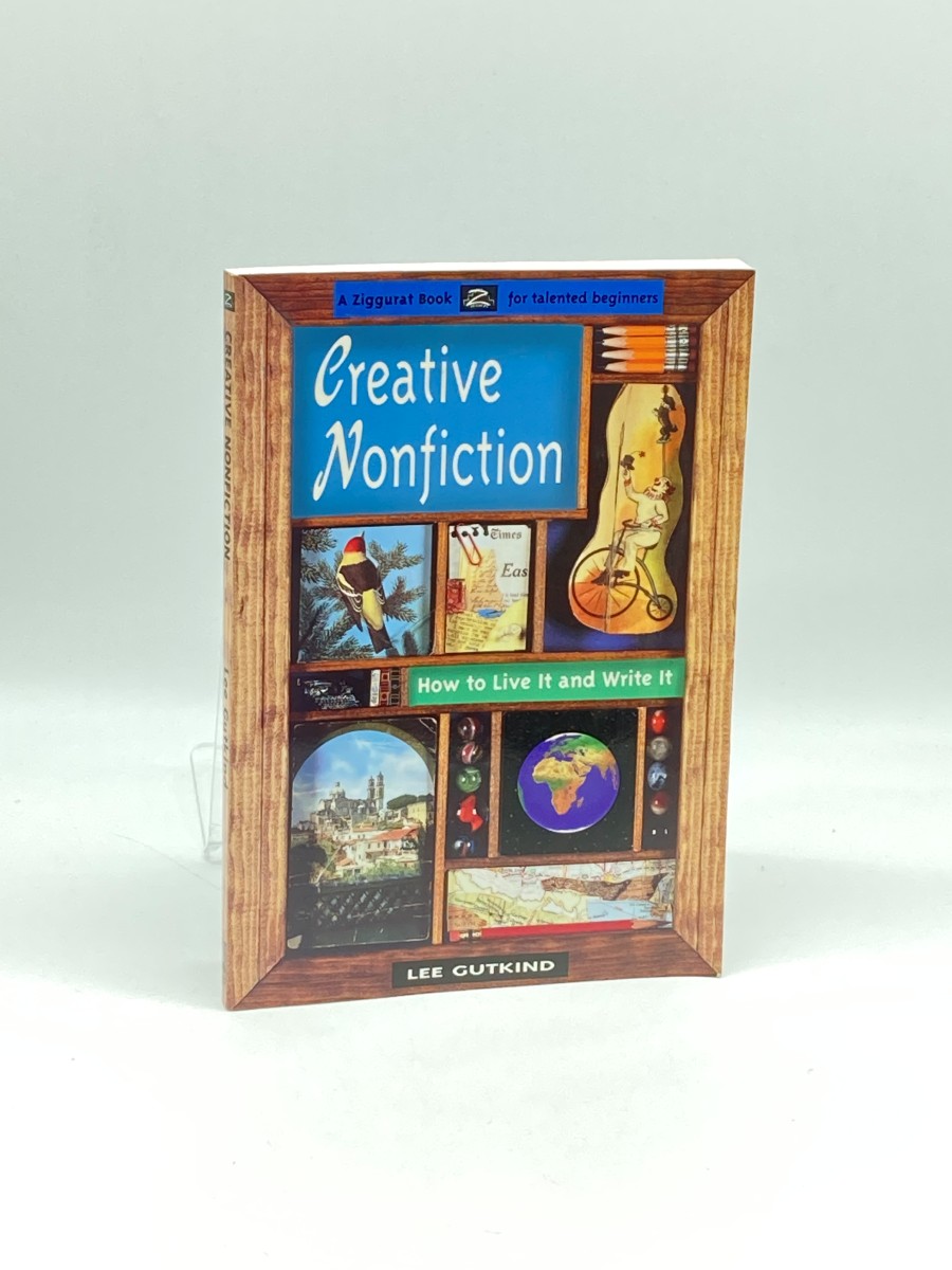 Creative Nonfiction (First Printing) How to Live it and Write It