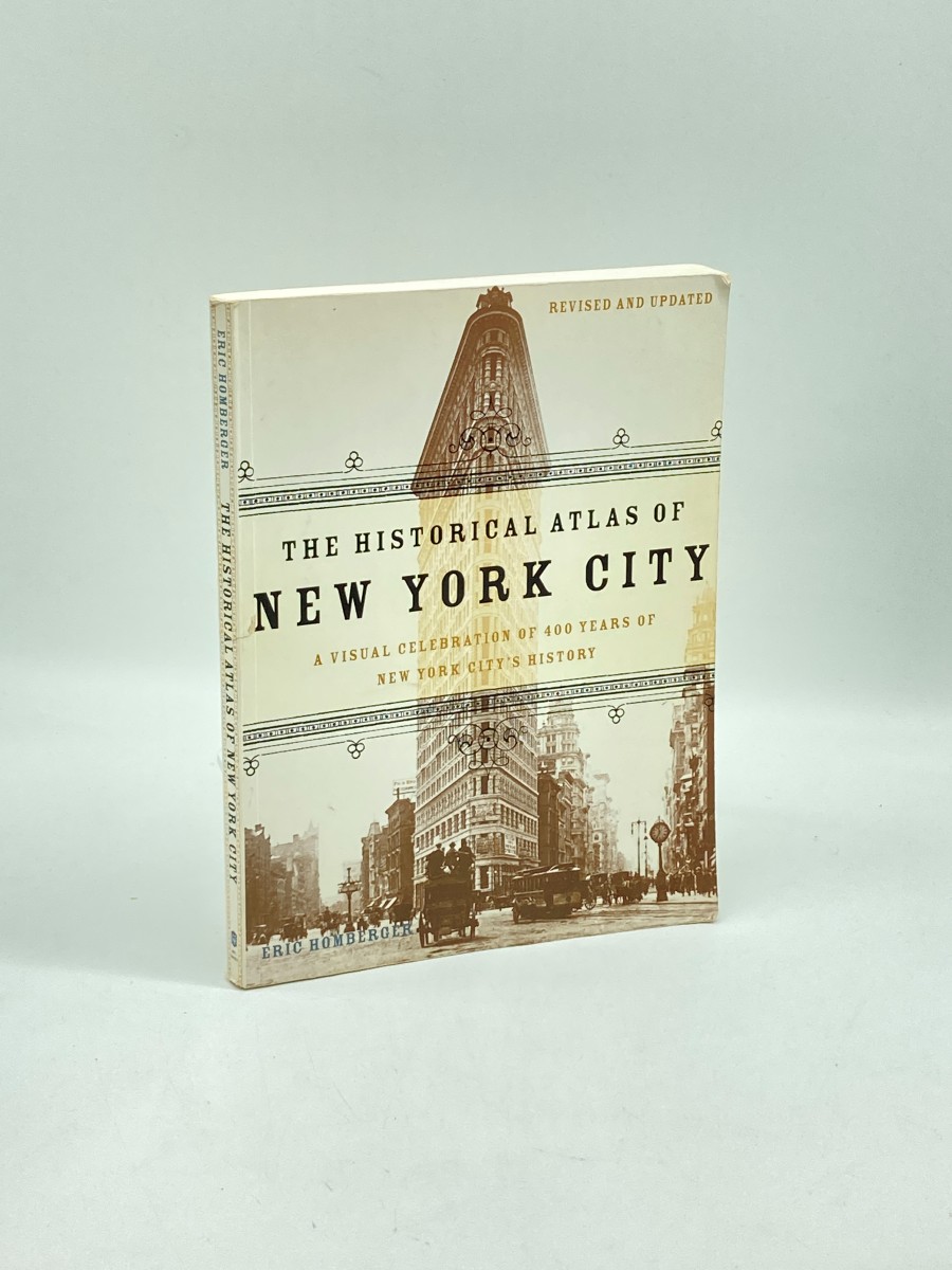 The Historical Atlas of New York City A Visual Celebration of 400 Years of New York City's History