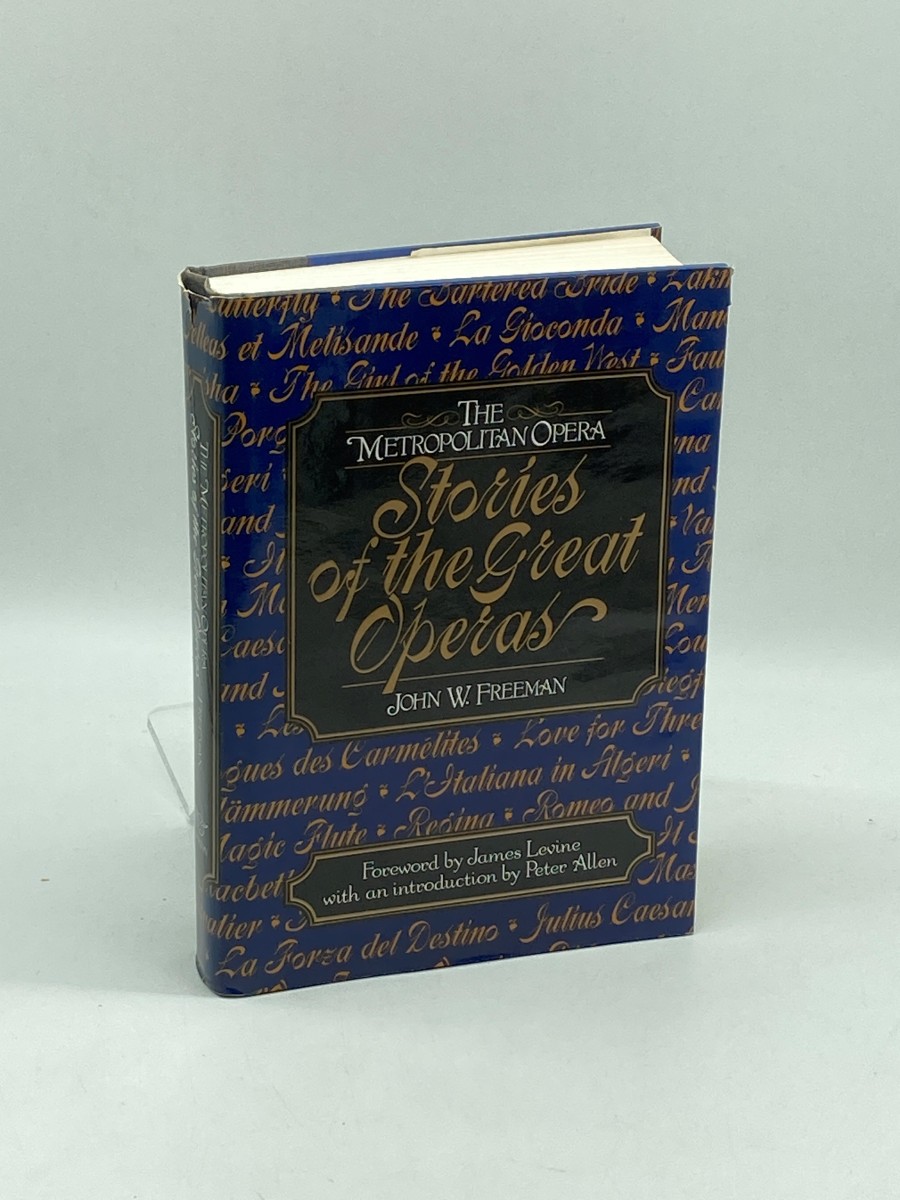The Metropolitan Opera Stories of the Great Operas
