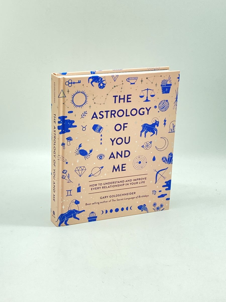 The Astrology of You and Me How to Understand and Improve Every Relationship in Your Life