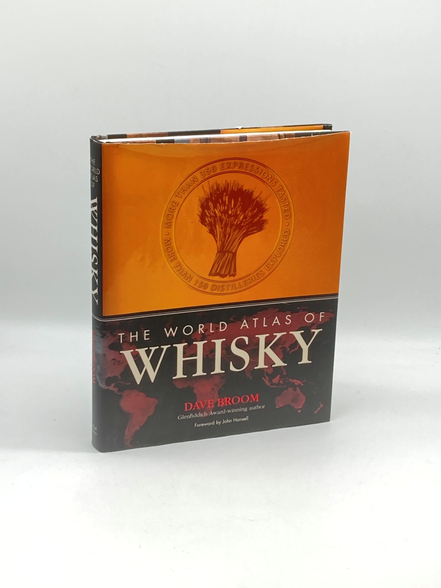 The World Atlas of Whisky More Than 350 Expressions Tasted - More Than 150 Distilleries Explored