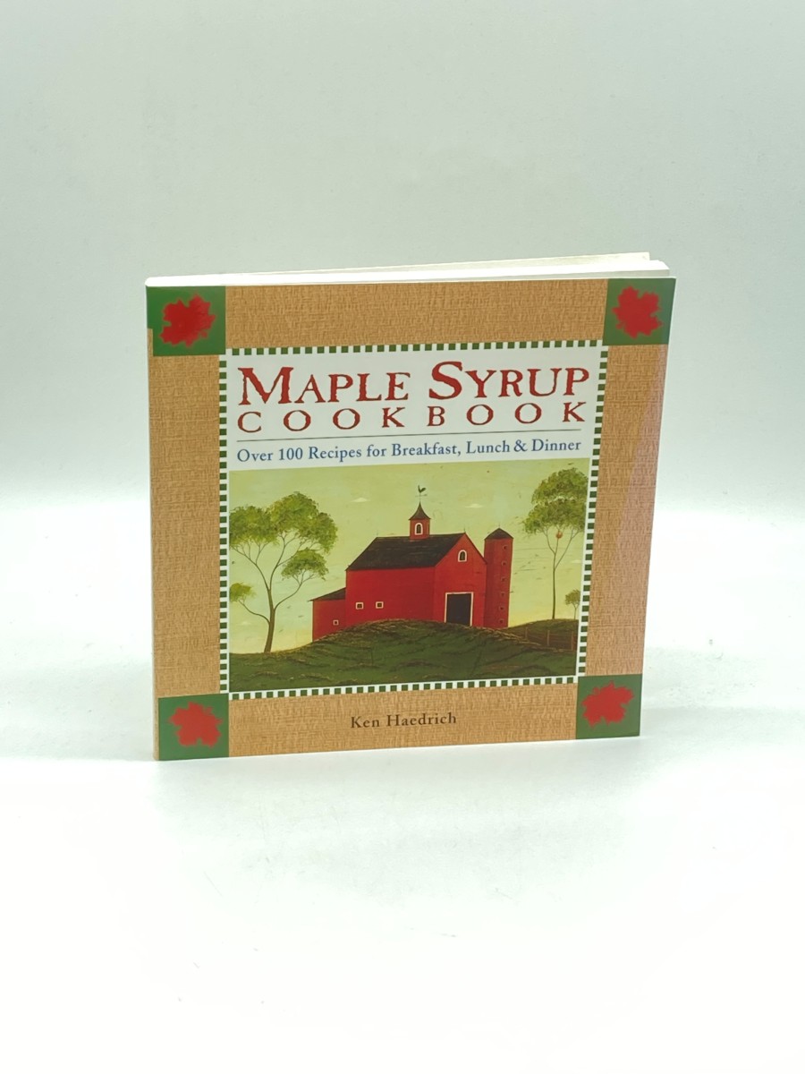 Maple Syrup Cookbook 100 Recipes for Breakfast, Lunch & Dinner